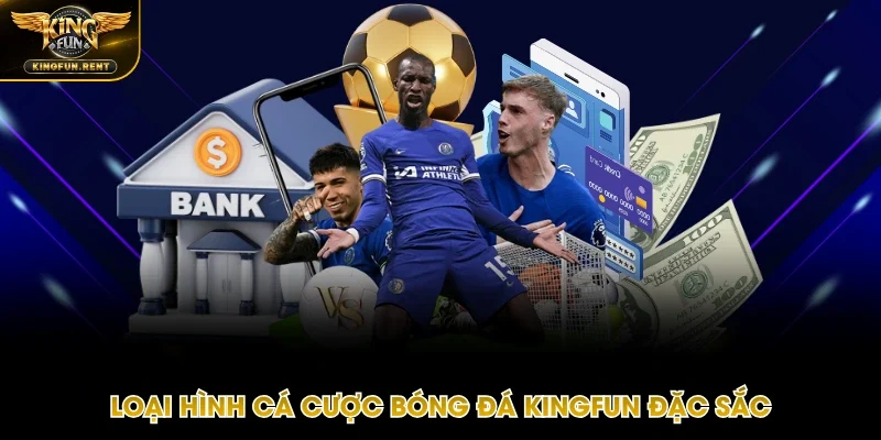  Cá cược bóng đá Kingfun hấp dẫn